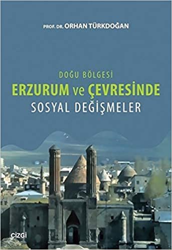 Erzurum ve Çevresi Sosyal Değişimler