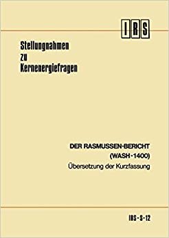 Der Rasmussen-Bericht (WASH-1400): Übersetzung der Kurzfassung (Stellungnanahmen zu Kernenergiefragen)