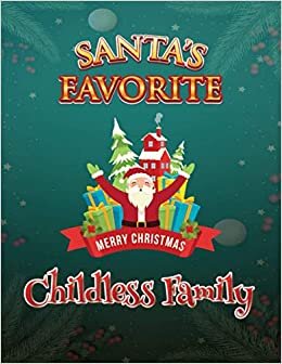 Santa's Favorite Childless Family: All-In-One Christmas Planner & Organizer For Your Family. A list of gift Ideas and keep track of Gift Givers Purchases.