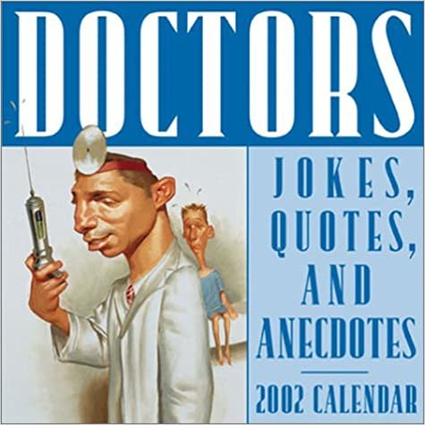 Doctors 2002 Calendar: Jokes, Quotes, and Anecdotes