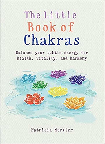 The Little Book of Chakras: Balance your subtle energy for health, vitality, and harmony