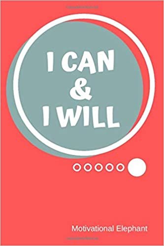 I Can & I Will: Motivational Notebook, Unique Notebook, Journal, Diary, Scrapbook (110 Pages, Blank, 6 x 9)