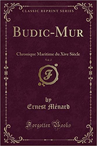 Budic-Mur, Vol. 2: Chronique Maritime du Xive Siècle (Classic Reprint)