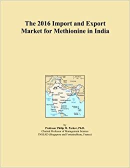 The 2016 Import and Export Market for Methionine in India