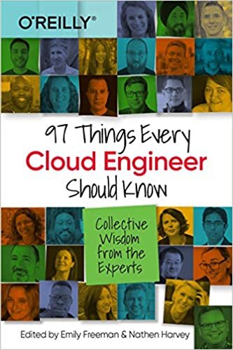 97 Things Every Cloud Engineer Should Know: Collective Wisdom from the Experts indir
