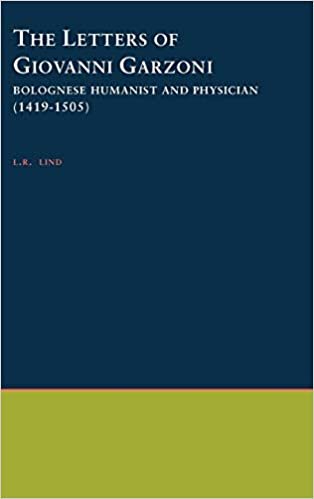 The Letters of Giovanni Garzoni: Bolognese Humanist and Physician (1419-1505) (Society for Classical Studies Philological Monographs)