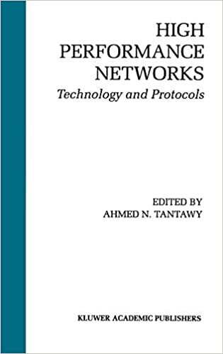 High Performance Networks: Technology and Protocols (The Springer International Series in Engineering and Computer Science)