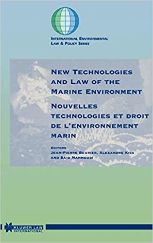 New Technologies and Law of Marine Environment (International Environmental Law & Policy)