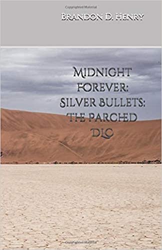 Midnight Forever: Silver Bullets: The Parched DLC