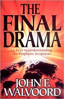 The Final Drama: 14 Keys to Understanding the Prophetic Scriptures