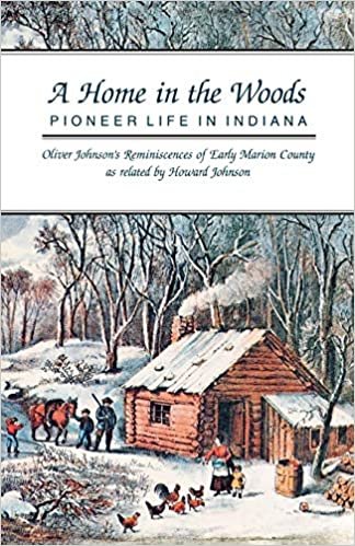 A Home in the Woods: Pioneer Life in Indiana indir