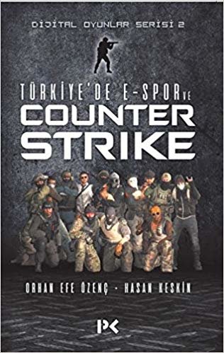 Türkiye’de E-Spor Ve Counter Strike: Dijital Oyunlar Serisi 2