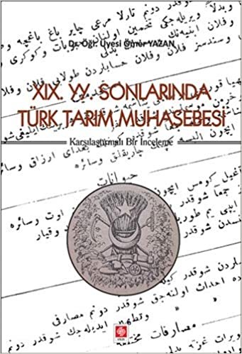 19. YY. Sonlarında Türk Tarım Muhasebesi: Karşılaştırmalı Bir İnceleme