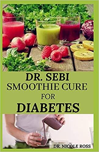 DR. SEBI SMOOTHIE CURE FOR DIABETES: How to naturally reverse diabetes, reduce blood sugar level, detox the liver and reduce weight for healthy living using Dr. Sebi easy to make smoothie recipes. indir