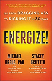 Energize!: Go from Dragging Ass to Kicking It in 30 Days indir