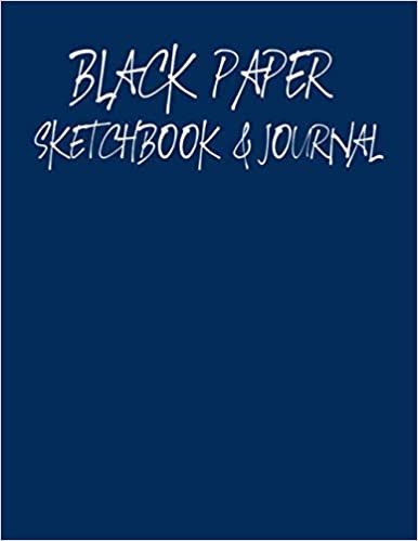 Black Paper Sketchbook & Journal: Blank Black Paper Sketchbook for Drawing, Painting, Sketching, Writing and Doodling Perfect for ... gel pens. Gel ... for girls, women and Calligrapher Vol 8.