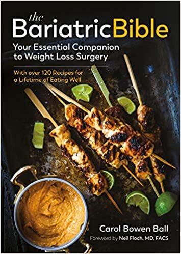 The Bariatric Bible: Your Essential Companion to Weight Loss Surgery--With Over 120 Recipes for a Lifetime of Eating Well