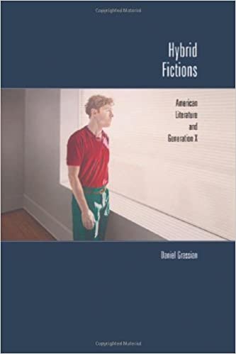 Hybrid Fictions: American Literature and Generation X