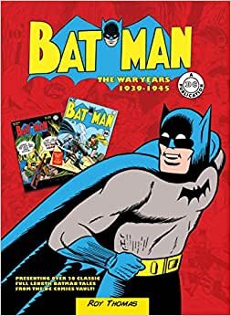 Batman: The War Years 1939-1945: Presenting over 20 classic full length Batman tales from the DC comics vault! (DC Comics: The War Years) indir