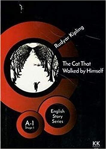 The Cat That Walked by Himself - English Story Series: A - 1 Stage 1