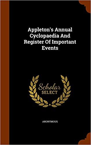 Appleton's Annual Cyclopaedia and Register of Important Events