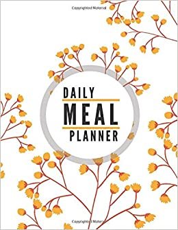 Daily Meal Planner: Weekly Planning Groceries Healthy Food Tracking Meals Prep Shopping List For Women Weight Loss (Volumn 24)