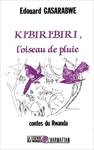 Kibiribiri, l'oiseau de pluie: Contes du Rwanda (La légende des mondes) indir