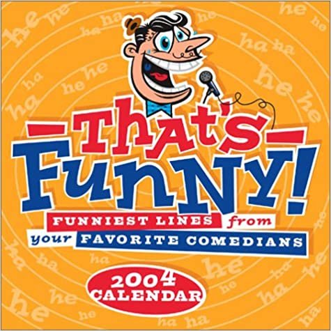 That's Funny! 2004 Calendar: Funniest Lines from Your Favorite Comedians (Day-To-Day) indir