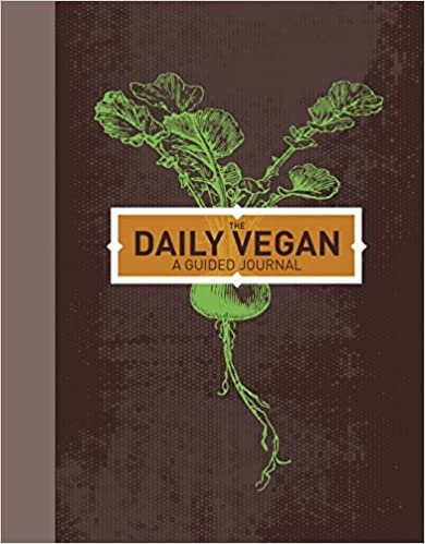 The Daily Vegan: A Guided Journal, adapted from Vegan's Daily Companion by Colleen Patrick-Goudreau