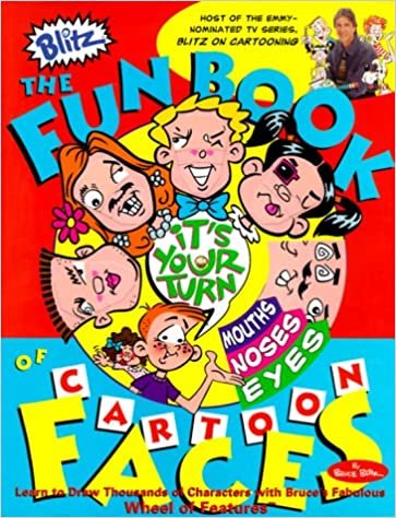 Blitz The Fun Book Of Cartoon Faces: The Fun Book of Cartoon Faces - Learn to Draw Thousands of Characters with Bruce's Fabulous Wheel of Features