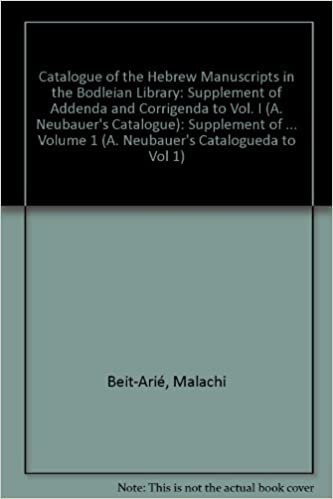 Catalogue of the Hebrew Manuscripts in the Bodleian Library: Supplement of Addenda and Corrigenda to Vol. I (A. Neubauer's Catalogueda to Vol 1): Supplement of Addenda and Corrigenda to Volume 1