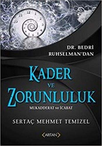 Kader Ve Zorunluluk Mukadderat ve İcabat