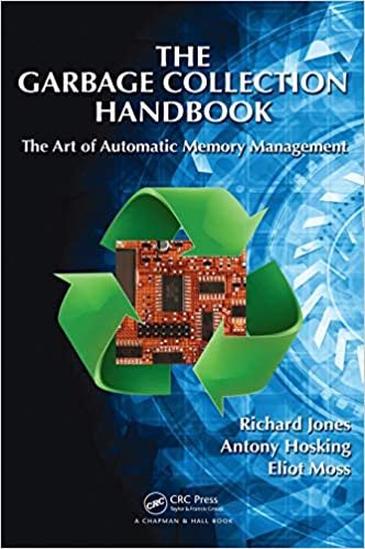 The Garbage Collection Handbook: The Art of Automatic Memory Management (Chapman & Hall/CRC Applied Algorithms and Data Structures Series)
