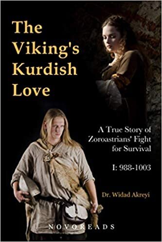 The Viking's Kurdish Love: A True Story of Zoroastrians' Fight for Survival, Part I: 988-1003: Volume 1