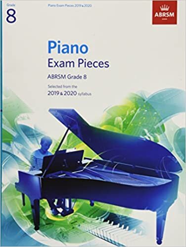 Piano Exam Pieces 2019 & 2020, ABRSM Grade 8 (ABRSM Exam Pieces)