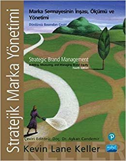 Stratejik Marka Yönetimi: Marka Sermayesinin İnşası, Ölçümü ve Yönetimi
