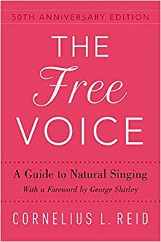 The Free Voice: A Guide to Natural Singing
