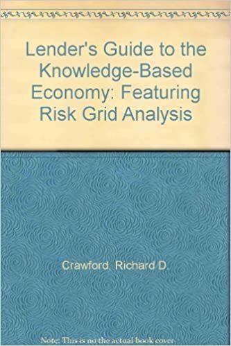 Lenders Guide to the Knowledge-Based Economy: Featuring Risk Grid Analysis