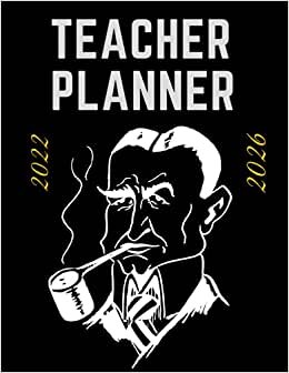 Teacher Planner 2022-2026: Weekly and Monthly Calendar for Classroom Organization , Academic Year Lesson Plan and Grade Book , Weekly and Daily Schedule Planner