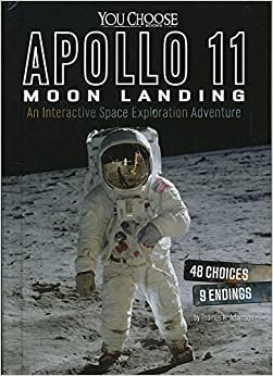 Apollo 11 Moon Landing: An Interactive Space Exploration Adventure (You Choose: Space)