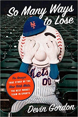 So Many Ways to Lose: The Amazin' True Story of the New York Mets―the Best Worst Team in Sports indir