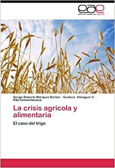 La crisis agrícola y alimentaria: El caso del trigo