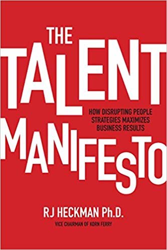 The Talent Manifesto: How Disrupting People Strategies Maximizes Business Results indir