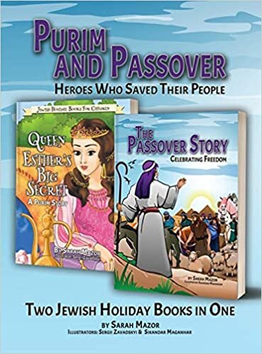 Purim and Passover: Heroes Who Saved Their People: The Great Leader Moses and the Brave Queen Esther (Two Books in One) (Jewish Holidays Children's Books: Collections): 1 indir