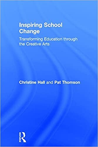 Inspiring School Change: Transforming Education Through the Creative Arts