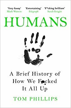 Humans: A Brief History of How We F*cked It All Up indir