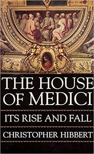 The House of Medici: Its Rise and Fall indir