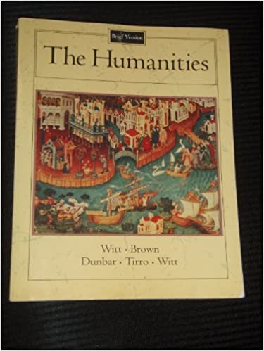 The Humanities: Brief Edition: Cultural Roots and Continuities