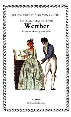 Las Desventuras del Joven Werther (Letras Universales / Universal Writings)