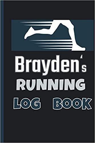 Brayden's Running Log Book: Running Journal | Runners Training Log | Distance, Time, Weather, Pace Logs | 110 Pages 6 x 9 | Personalized Name Gift .